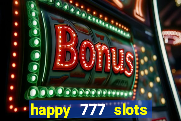 happy 777 slots paga mesmo